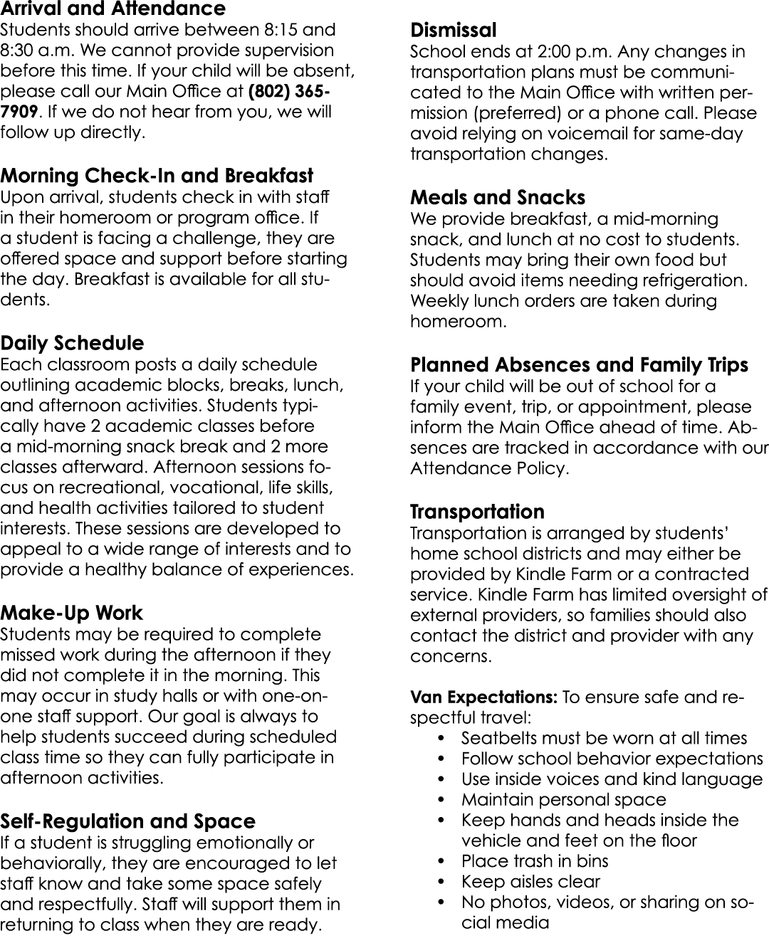 Arrival and Attendance Students should arrive between 8:15 and 8:30 a.m. We cannot provide supervision before this ti...