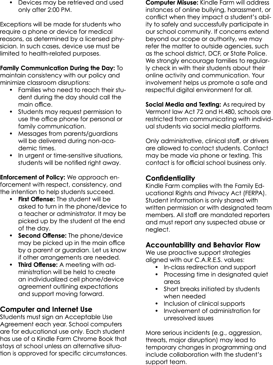 • Devices may be retrieved and used only after 2:00 PM. Exceptions will be made for students who require a phone or d...